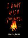 I Don't Wish You Well